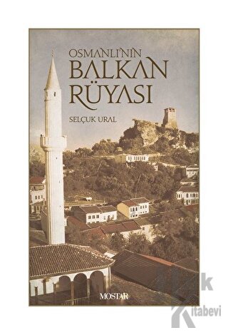 Osmanlı'nın Balkan Rüyası