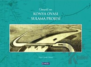 Osmanlı'nın Konya Ovası Sulama Projesi