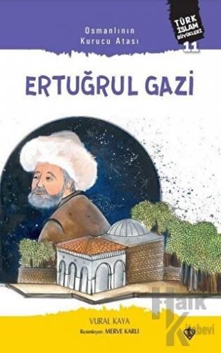 Osmanlının Kurucu Atası: Ertuğrul Gazi - Halkkitabevi