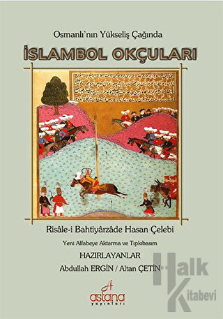 Osmanlı'nın Yükseliş Çağında İslambol Okçuları - Halkkitabevi