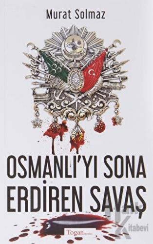 Osmanlı'yı Sona Erdiren Savaş