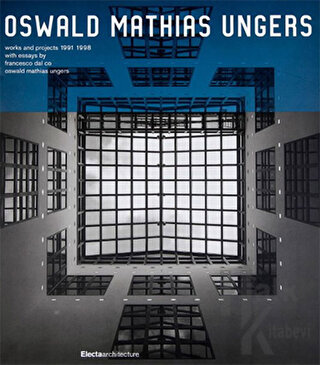 Oswald Mathias Ungers: Works and Projects, 1991–1998 (Ciltli)