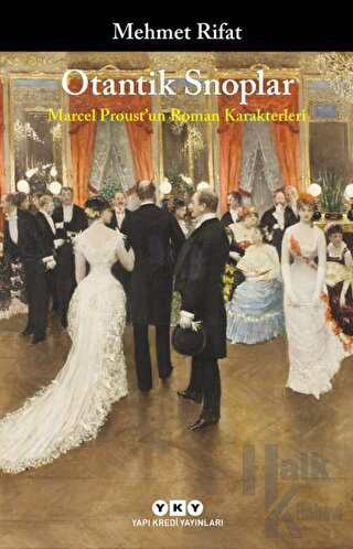 Otantik Snoplar - Marcel Proust’un Roman Karakterleri