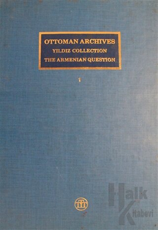 Ottoman Archives Cilt 1 - Yıldız Collection The Armenian Question (Ciltli)