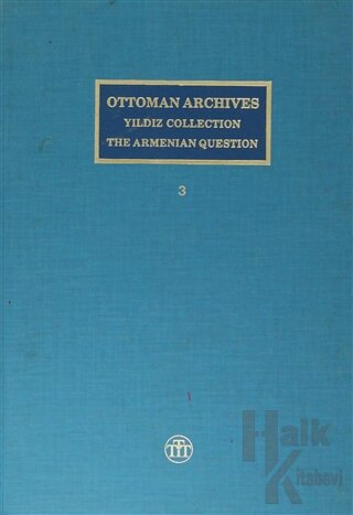 Ottoman Archives Yıldız Collection The Armenian Question / Osmanlı Arşivi Yıldız Tasnifi Ermeni Meselesi ( 3 Cilt Takım ) (Ciltli)