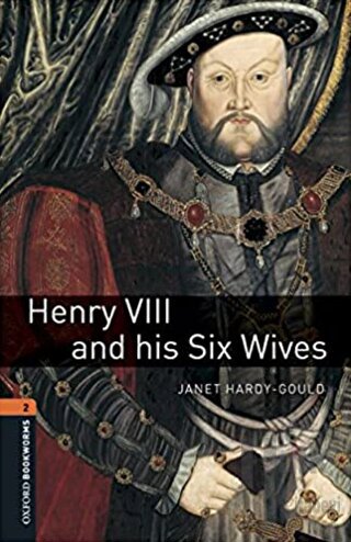 Oxford Bookworms 2 - Henry VIII & His Six Wives - Halkkitabevi