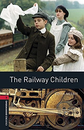 Oxford Bookworms Library: Seviye 3: Demiryolu Çocukları