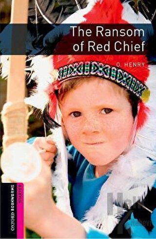 Oxford Bookworms Library: The Ransom of Red Chief (Starter) - Halkkita