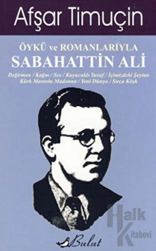 Öykü ve Romanlarıyla Sabahattin Ali - Halkkitabevi