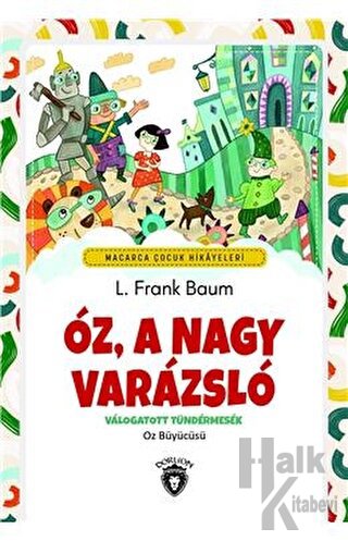 Oz, A Nagy Varazslo - Macarca Çocuk Hikayeleri