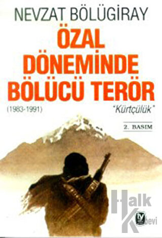 Özal Döneminde Bölücü Terör "Kürtçülük" (1983-1991)