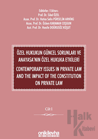 Özel Hukukun Güncel Sorunları ve Anayasa'nın Özel Hukuka Etkileri / Contemporary Issues In Private Law And The Impact Of The Constitution On Private Law (2 CİLT)
