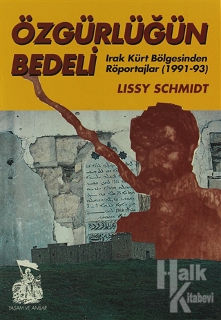 Özgürlüğün Bedeli Irak Kürt Bölgesinden Röportajlar (1991-93)