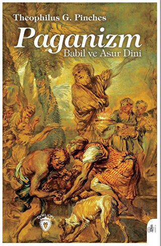 Paganizm Babil ve Asur Dini - Halkkitabevi