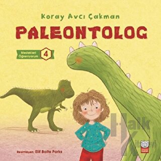 Paleontolog - Meslekleri Öğreniyorum 4 - Halkkitabevi
