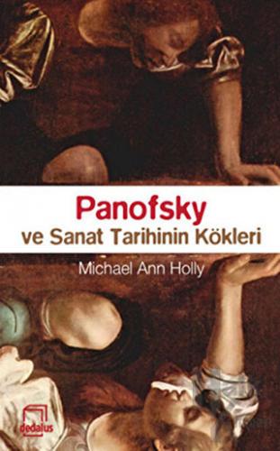 Panofsky ve Sanat Tarihinin Kökleri - Halkkitabevi