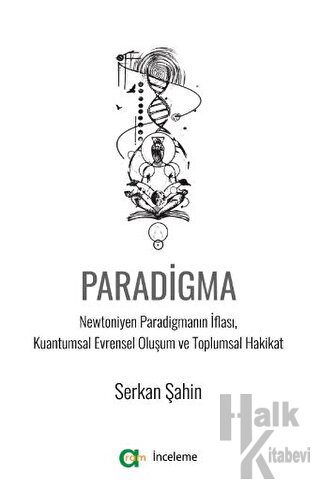 Paradigma - Newtoniyen Paradigmanın İflası, Kuantumsal Evrensel Oluşum ve Toplumsal Hakikat