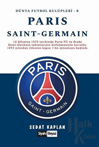 Paris Saint-Germain - Dünya Futbol Kulüpleri 8 - Halkkitabevi