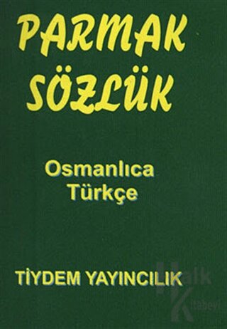 Parmak Sözlük - Osmanlıca -Türkçe - Halkkitabevi