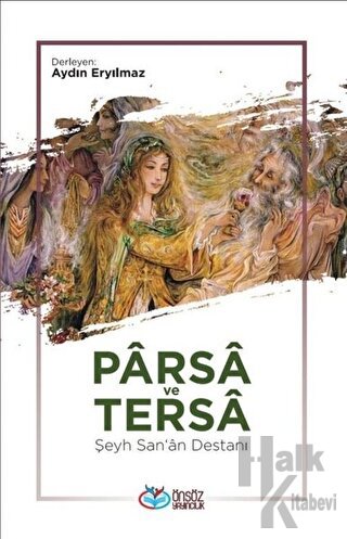 Parsa ve Tersa - Şeyh San'a Destanı - Halkkitabevi