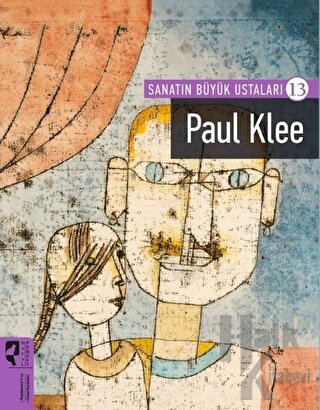 Paul Klee - Sanatın Büyük Ustaları - 13 - Halkkitabevi