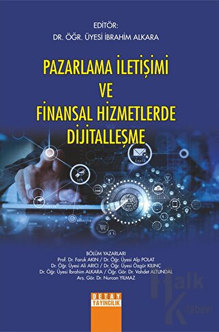 Pazarlama İletişimi Ve Finansal Hizmetlerde Dijitalleşme - Halkkitabev