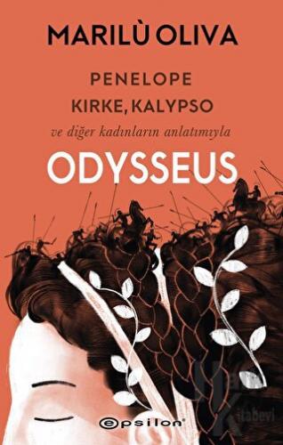 Penelope, Kirke, Kalypso ve Diğer Kadınların Anlatımıyla Odysseus - Ha