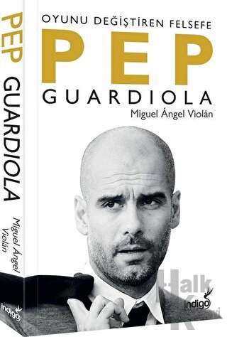Pep Guardiola: Oyunu Değiştiren Felsefe - Halkkitabevi