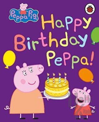 Peppa Pig: Happy Birthday Peppa - Halkkitabevi