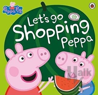 Peppa Pig: Let's Go Shopping Peppa - Halkkitabevi