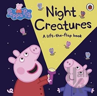 Peppa Pig: Night Creatures : A Lift-the-Flap Book - Halkkitabevi