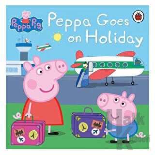 Peppa Pig: Peppa Goes On Holiday - Halkkitabevi