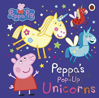 Peppa’s Pop-Up Unicorns - Halkkitabevi