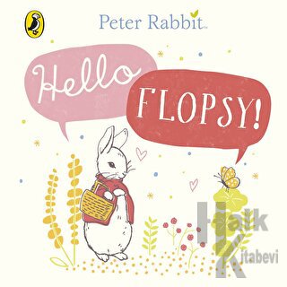 Peter Rabbit: Hello Flopsy! (Ciltli)