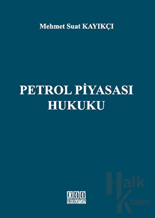 Petrol Piyasası Hukuku - Halkkitabevi