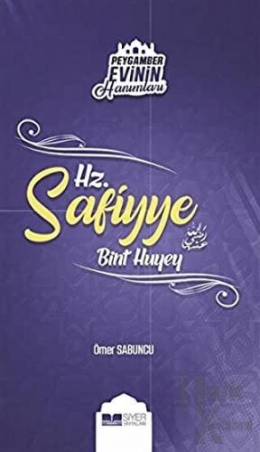 Peygamber Evinin Hanımları - Hz Safiyye Bint Huyey - Halkkitabevi