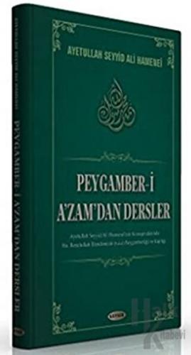 Peygamber-i A'zam'dan Dersler (Ciltli) - Halkkitabevi