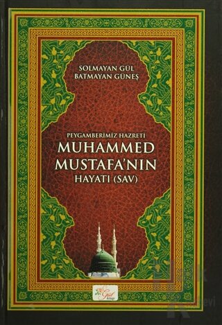 Peygamberimiz Hazreti Muhammed Mustafa'nın Hayatı (SAV) (Ciltli)