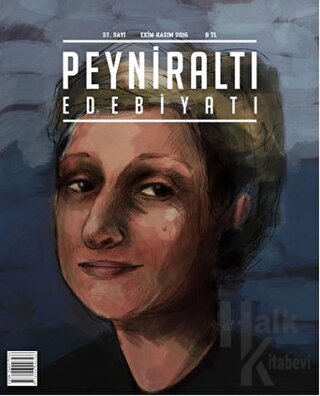 Peyniraltı Edebiyatı Sayı: 37 Ekim-Kasım 2016 - Halkkitabevi