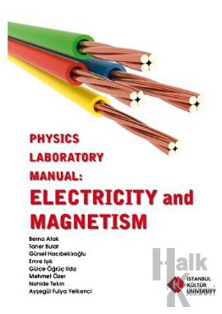 Physics Laboratory Manual : Electricity and Magnetism - Halkkitabevi