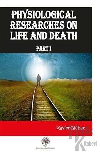 Physiological Researches On Life and Death Part 1 - Halkkitabevi
