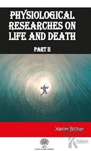 Physiological Researches On Life and Death Part 2 - Halkkitabevi