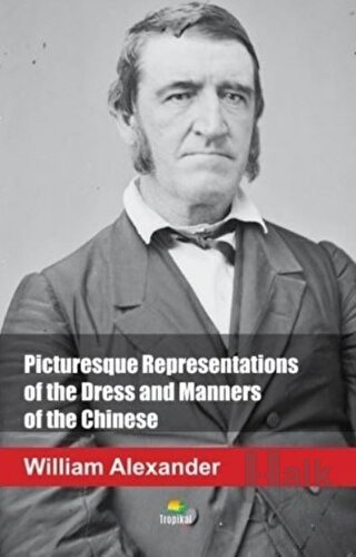 Picturesque Representations of the Dress and Manners of the Chinese - 