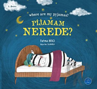 Pijamam Nerede? Where are my Pyjamas?