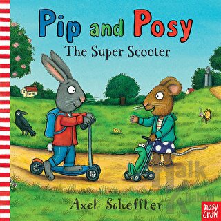 Pip and Posy The Super Scooter - Halkkitabevi