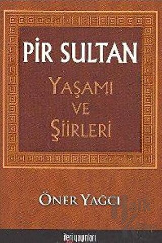 Pir Sultan Yaşamı ve Şiirleri - Halkkitabevi