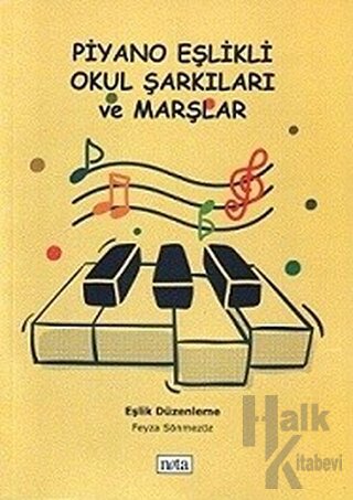Piyano Eşlikli Okul Şarkıları ve Marşlar - Halkkitabevi