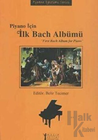 Piyano İçin İlk Bach Albümü / First Bach Album for Piano - Halkkitabev