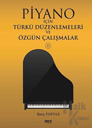 Piyano İçin Türkü Düzenlemeleri ve Özgün Çalışmalar 2 - Halkkitabevi