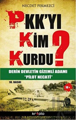 PKK’yı Kim Kurdu? - Halkkitabevi